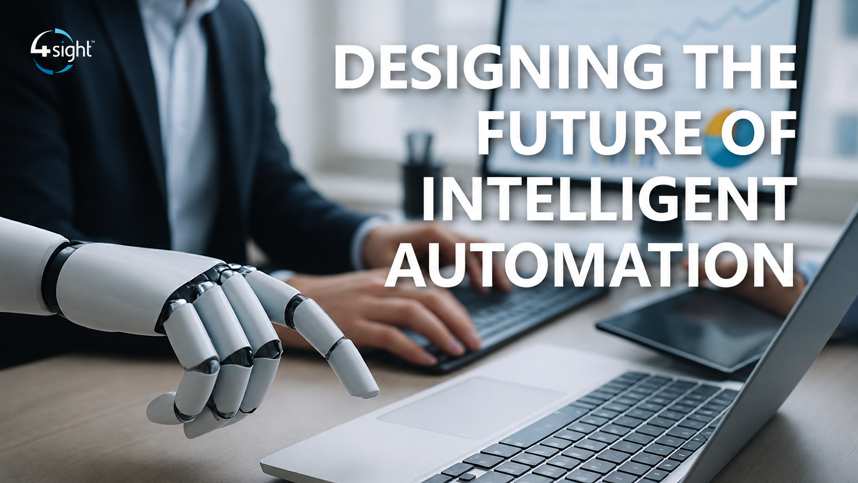 Designing the Future of Intelligent Automation